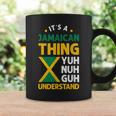 Its A Jamaican Thing Yuh Nah Guh Understand Jamaica Flag Coffee Mug Gifts ideas