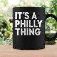 Its A Philly Thing - Its A Philadelphia Thing Fan Coffee Mug Gifts ideas