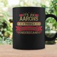 Its An Aarons Thing You Wouldnt Understand Aarons For Aarons Coffee Mug Gifts ideas