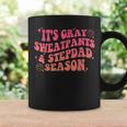 Its Gray Sweatpants & Step Dad Season Funny Christmas Coffee Mug Gifts ideas