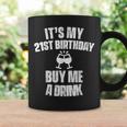 Its My 21St Birthday Buy Me A Drink Coffee Mug Gifts ideas
