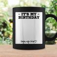 Its My Birthday Bday Special Day - Backside Sign My Coffee Mug Gifts ideas