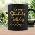 It’S My Stepdad’S Birthday Today Bday Matching Coffee Mug Gifts ideas