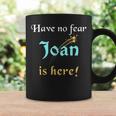 Joan Custom Name Funny Saying Personalized Names Gifts Coffee Mug Gifts ideas