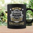 Johnson Thing Wouldnt Understand Family Name Coffee Mug Gifts ideas