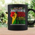 Juneteenth 1865 July 4Th Because My Ancestors Werent Free Coffee Mug Gifts ideas