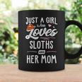Just A Girl Who Loves Sloths And Her Mom Gift Sloth Lover Coffee Mug Gifts ideas