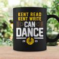 Kent Read Kent Write Can Dance Coffee Mug Gifts ideas