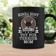 Kinda Busy Being A Toy Fox Terrier Mom Cute Gift Coffee Mug Gifts ideas