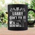 Larry Gift Name Fix It Funny Birthday Personalized Dad Idea Coffee Mug Gifts ideas