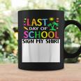 Last Day Of School Sign My Funny Teacher Student Women  Coffee Mug Gifts ideas