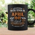 Legends Were Born In April 1949 70Th Birthday Gift Shirt Coffee Mug Gifts ideas