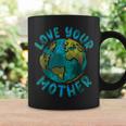 Love Your Mother Earth Day Environmental Awareness Themed Coffee Mug Gifts ideas