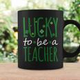 Lucky To Be A Teacher St Patricks Day Shamrock St Paddys Coffee Mug Gifts ideas