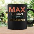 Max The Man The Myth The Legend Name Personalized Men Coffee Mug Gifts ideas