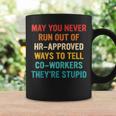 May You Never Run Out Of Hr-Approved Ways Vintage Quote Coffee Mug Gifts ideas