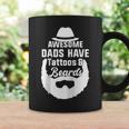 Mens Awesome Dads Have Tattoos And Beards Father Day Coffee Mug Gifts ideas Mens Awesome Dads Have Tattoos And Beards Father Day Coffee Mug Gifts ideas