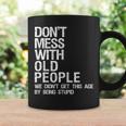 Mens Dont Mess With Old People Fathers Day Gift For Dad Husband Coffee Mug Gifts ideas