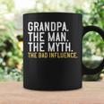 Mens Fathers Day Gift Grandpa The Man The Myth The Bad Influence Coffee Mug Gifts ideas