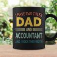 Mens I Have Two Titles Dad And Accountant Vintage Fathers Day Coffee Mug Gifts ideas