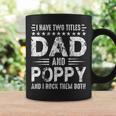 Mens I Have Two Titles Dad And Poppy Funny Fathers Day V3 Coffee Mug Gifts ideas