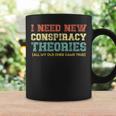 Mens I Need New Conspiracy Theories Conservative Usa Libertarian Coffee Mug Gifts ideas