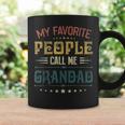 Mens My Favorite People Call Me Grandad Funny Fathers Day Gift Coffee Mug Gifts ideas