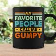 Mens My Favorite People Call Me Gumpy Vintage Funny Dad Coffee Mug Gifts ideas