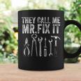 Mens They Call Me Mr Fix It Funny Handyman Dad Repairman Coffee Mug Gifts ideas