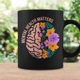 Mental Health Matters Gift Awareness Month Mental Health Coffee Mug Gifts ideas