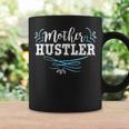 Mother Hustler Cute Mothers Day For Moms Coffee Mug Gifts ideas
