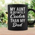My Aunt Is Definitely Cooler Than My Dad Girl Boy Aunt Love Coffee Mug Gifts ideas
