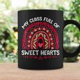 My Class Is Full Of Sweethearts Rainbow Valentines Teacher V2 Coffee Mug Gifts ideas