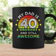 My Dad Is 40 And Still Awesome Vintage 40Th Birthday Party Coffee Mug Gifts ideas