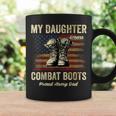 My Daughter Wears Combat Boots Proud Army Dad Veteran Day Coffee Mug Gifts ideas
