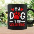 My Dog Is My Valentine Paw Heart Puppy Pet Owner Gifts Coffee Mug Gifts ideas