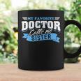 My Favorite Doctor Calls Me Sister Love From Brother Sis Doc Coffee Mug Gifts ideas