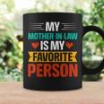 My Mother In Law Is My Favorite Person Parent’S Day Funny Coffee Mug Gifts ideas