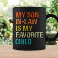 My Son In Law Is My Favorite Child Retro Funny Family Humor Coffee Mug Gifts ideas
