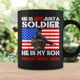 My Son Is A Soldier Proud Army Mom Military Mother Gifts Coffee Mug Gifts ideas