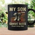 My Son Wears Combat Boots Proud Army Mom Veteran Son Coffee Mug Gifts ideas