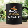 Nacho Average Uncle Mexican Uncle Gift For Mens Coffee Mug Gifts ideas