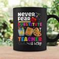 Never Fear The Substitute Teacher Is Here Funny Teacher Coffee Mug Gifts ideas