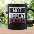 Not Today Satan Funny Saying Christian Love Tshirt Coffee Mug Gifts ideas