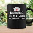 Nursing Is My Job Fools Day Funny Nurse April Fools Lying Coffee Mug Gifts ideas