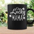 One Lucky Mama Clover Women Shirt St Patricks Day Mom Mother Coffee Mug Gifts ideas