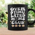 Overstimulated Moms Club Gifts For Mom Mother Day On Back Coffee Mug Gifts ideas