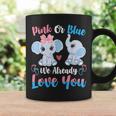 Pink Or Blue We Always Love You Funny Elephant Gender Reveal Coffee Mug Gifts ideas