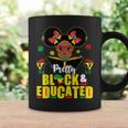 Pretty Black And Educated I Am The Strong African Queen V4 Coffee Mug Gifts ideas
