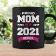 Proud Mom Of A Class Of 2021 Senior Mother Graduation Coffee Mug Gifts ideas